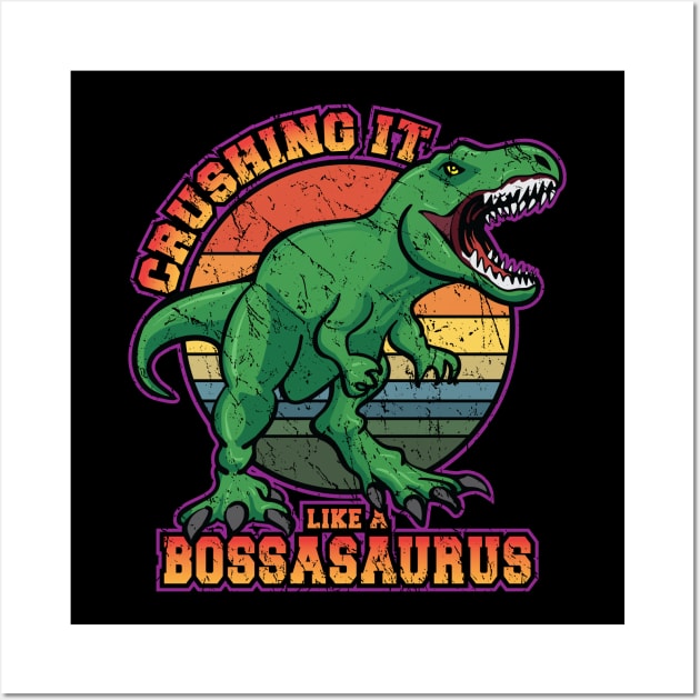 Crushing it like a Bossasaurus Funny Retro T-Rex Dinosaur Wall Art by hobrath